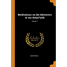 Meditations on the Mysteries of Our Holy Faith; Volume 1