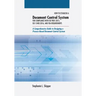 How to Establish a Document Control System for Compliance with ISO 9001: 2015, ISO 13485:2016, and FDA Requirements: A Comprehensive Guide to Designin