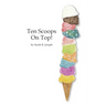 Ten Scoops on Top!