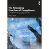 The Changing Function of Compliance: A Handbook to Managing Regulatory Risk