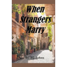 When Strangers Marry