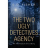 The Two Ugly Detectives Agency: A Lafayette Larson Mystery