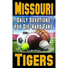 Daily Devotions for Die-Hard Fans Missouri Tigers