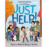 Just Help!: How to Build a Better World