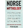 Norse Mythology: A Guide to Norse History, Gods and Mythology