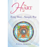 The Heart of Feng Shui... Simply Put