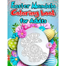 Easter Coloring Book: An Adult Coloring Book of Easter Mandala Designs