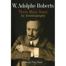 W. Adolphe Roberts: These Many Years: An Autobiography