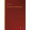 First Lessons in Theoretical Mechanics