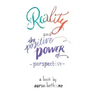 Reality and The Positive Power of Perspective