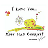 I Love You More Than Cookies
