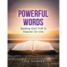 Powerful Words: Speaking God's Truth to Empower Our Lives