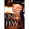 One of the Few: A Marine Fighter Pilot's Reconnaissance of the Christian Worldview
