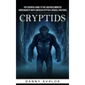 Cryptids: The Essential Guide to the Loch Ness Monster (Compendium of North American Cryptids & Magical Creatures)