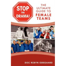 Stop the Drama! the Ultimate Guide to Female Teams
