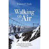 Walking On Air: How to face challenges with resilience and adversity with strength