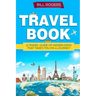Travel Book: A Travel Book of Hidden Gems That Takes You on a Journey You Will Never Forget World Explorer