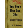 You Only had One Job: And other Stories
