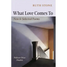 What Love Comes to: New & Selected Poems