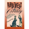 Rudeness and Civility: Manners in Nineteenth-Century Urban America