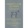 The Horsemen's Guide and Farrier - The External and Internal Structure of the Horse, and The Diseases and Lameness to which He is Liable in the Domest