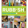 Rubbish!: Reuse Your Refuse