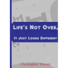 Life's Not Over, It Just Looks Different