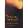 Tending the Spark - Lighting the Future for Middle School Students