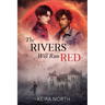 The Rivers Will Run Red