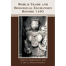 World Trade and Biological Exchanges Before 1492