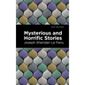 Mysterious and Horrific Stories