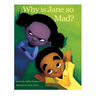 Why is Jane so Mad?