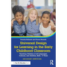 Universal Design for Learning in the Early Childhood Classroom: Teaching Children of all Languages, Cultures, and Abilities, Birth - 8 Years