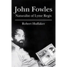 John Fowles: Naturalist of Lyme Regis