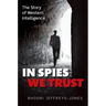 In Spies We Trust: The Story of Western Intelligence