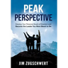 Peak Perspective: Develop Your Personal Board of Directors and Become the Leader You Were Meant to Be