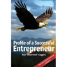 Profile of a Successful Entrepreneur: Helping Entrepreneurs Achieve Success