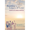 Building a Legacy of Love: Thriving in the Sandwich Generation