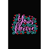 yours forever: Girlfriend or boyfriend valentine's day gift ideas share the love with him or her. Lovely cover message for people of