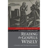 Reading the Gospels Wisely: A Narrative and Theological Introduction