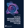 Political Messaging in Music and Entertainment Spaces across the Globe.: Volume 1