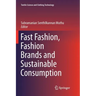 Fast Fashion, Fashion Brands and Sustainable Consumption