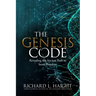 The Genesis Code: Revealing the Ancient Path to Inner Freedom