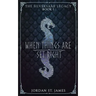 When Things Are Set Right: The Silversaar Legacy: Book 1
