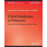 A Short Introduction to Preferences: Between AI and Social Choice
