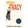 Spencer Tracy; A Biography