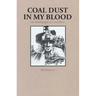 Coal Dust in My Blood: The Autobiography of a Coal Miner