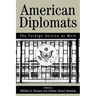 American Diplomats: The Foreign Service at Work