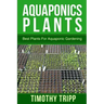 Aquaponics Plants: Best Plants For Aquaponic Gardening