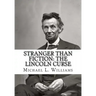 Stranger Than Fiction: The Lincoln Curse